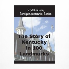 The Story of Kentucky In 100 Landmarks
