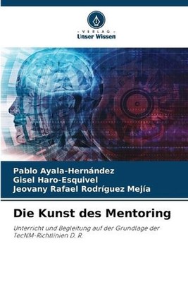 Die Kunst des Mentoring by Pablo Ayala-Hern?ndez (German) Paperback Book
