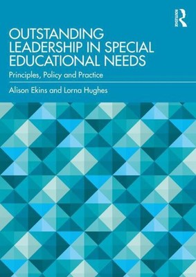 Outstanding Leadership in Special Educational Needs | Principles, Policy and Pra