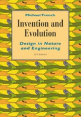 Invention and Evolution : Design in Nature and Engineering Michae