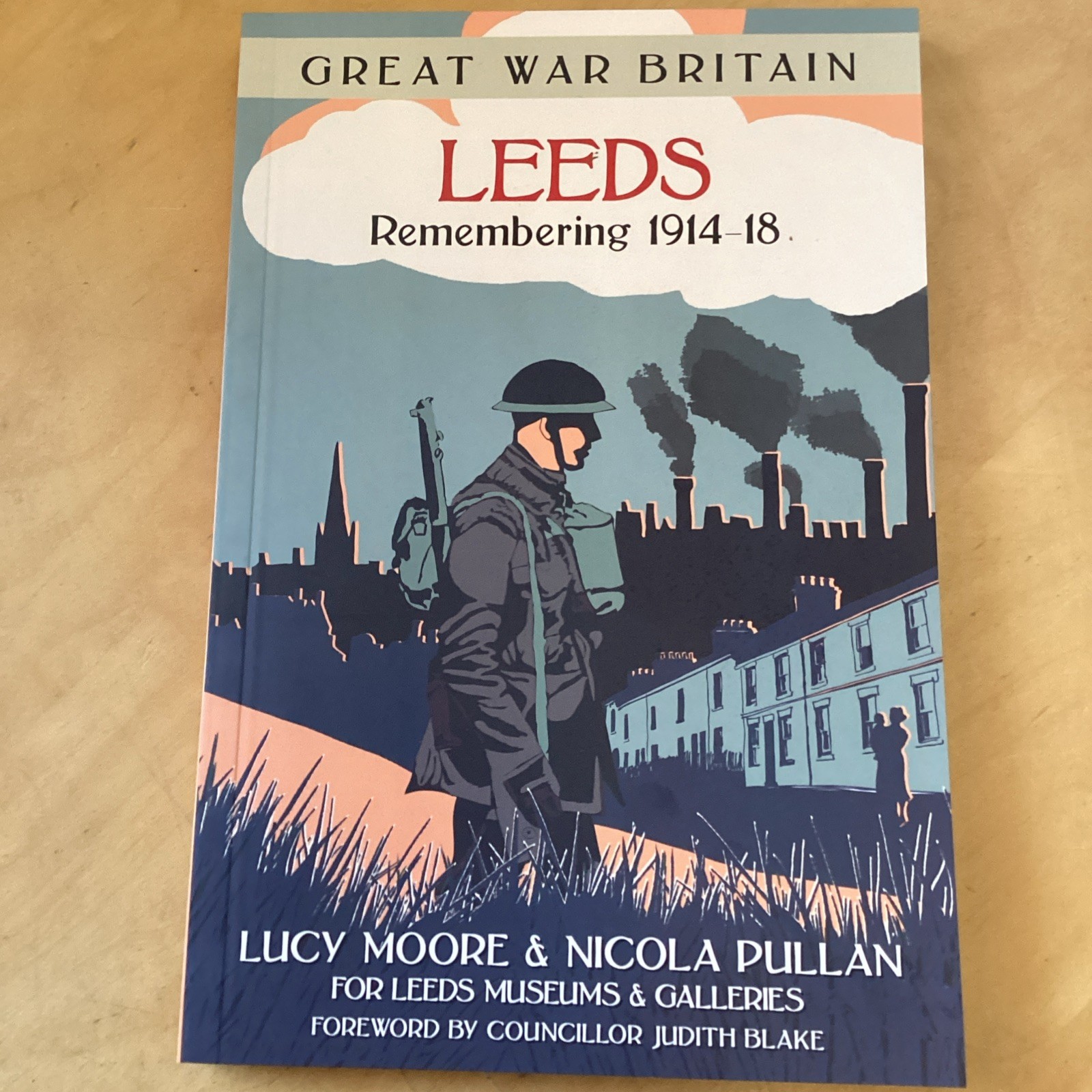 Great War Britain Leeds: Remembering 1914-18 by Moore Book. New