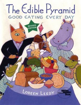The Edible Pyramid: Good Eating Everyday by Leedy, Loreen