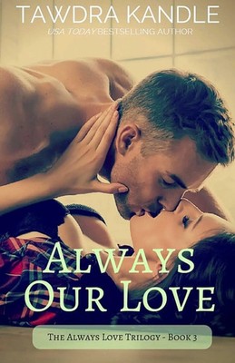 Always Our Love | Always Love Trilogy, Book 3 | Tawdra Kandle | Englisch | Buch