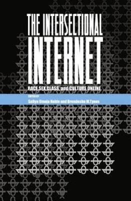 The Intersectional Internet: Race, Sex, Class, and Culture Online (D - VERY GOOD
