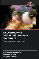 Alexander Jacomino (U. A.) | La Costruzione Dell'individuo Nella Modernità