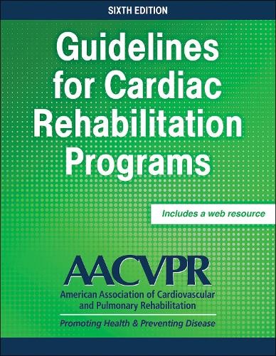 Guidelines for Cardiac Rehabilitation Programs by  AACVPR - 9781492569695