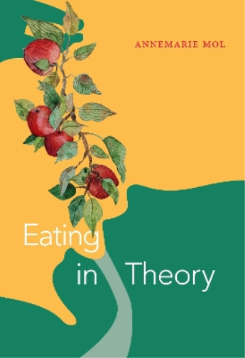 Annemarie Mol Eating in Theory (Tascabile) Experimental Futures