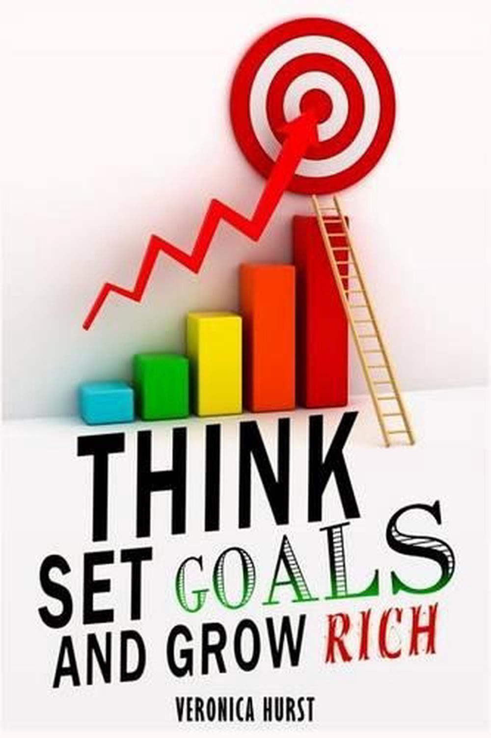 Think, Set Goals and Grow Rich by Veronica Hurst (English) Paperback Book
