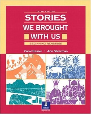 Stories We Brought with Us: Beginning Readings, Third Edition by Carol Kasser,An