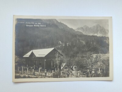 FORNI AVOLTRI (UDINE) GROUP MONTE SIERRA old postcard 