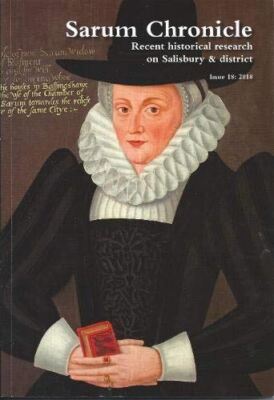 Sarum Chronicle: Recent historical research on Salisbury & district (Issue 18: 2