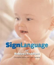 Sign Language for Babies and Toddlers by Christopher Brown