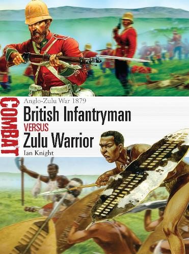 British Infantryman vs Zulu Warrior by Ian Knight, Peter Dennis - 9781782003656