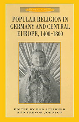 Popular Religion in Germany and Central Europe, 1400-18 - Paperback NEW Scribner