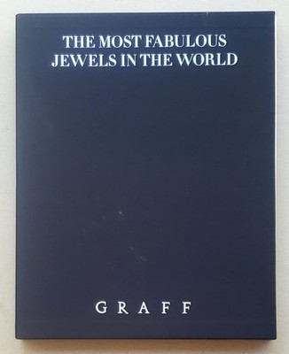 The Most Fabulous Jewels in the World: Graff 1st Ed. 2007