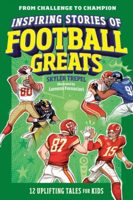 Inspiring Stories of Football Greats by Skyler Trepel PAPERBACK 9798217151387