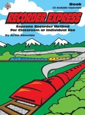 Recorder Express: Soprano Recorder Method for Classroom or Individual Use Pap..