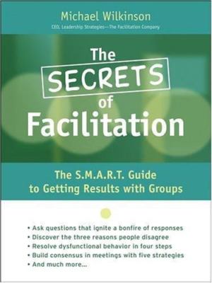 The Secrets of Facilitation: The S.M.A- hardcover, Wilkinson, 9780787975784, new