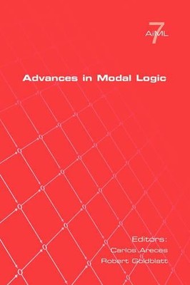 Advances in Modal Logic Volume 7 by Carlos Areces (English) Paperback Book