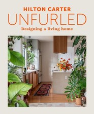 Unfurled: Designing a Living Home by Hilton Carter Hardcover Book