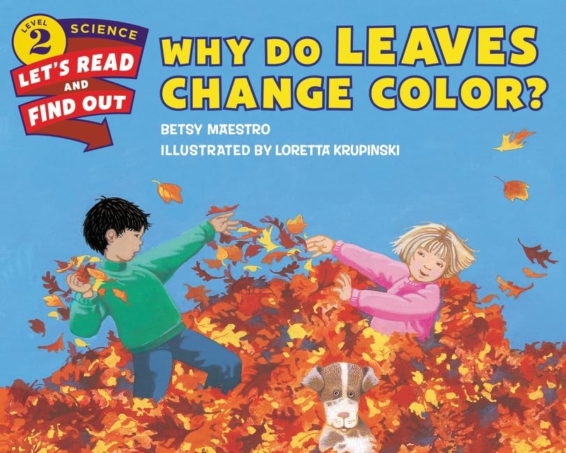 Let's-Read-and-Find-Out Science 2  WHY DO LEAVES CHANGE COLOR?,B