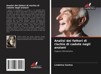 Analisi Dei Fattori Di Rischio Di Cadute Negli Anziani Diagnosi Infermieristica