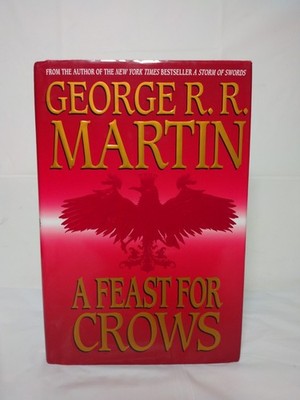 A Feast for Crows by George R. R. Martin (1st edition / 1st printing)