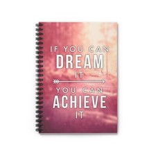 If You Can Dream It You Can Achieve It - Spiral Notebook - Ruled Line