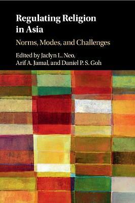 Regulating Religion in Asia Norms, Modes, and Challenges Neo Jamal Goh Paperback
