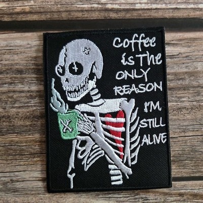 Skull Coffee Keeps Me Alive Gothic Embroidered Iron on Patch