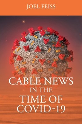 Feiss - Cable News In The Time Of Covid-19 - paperback or softback - G555z