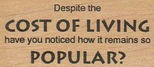Despite The Cost of Living 1 1/4 x 2 3/4" Mounted Rubber Stamp, Words and Phrase