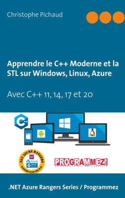 Christophe Pichaud | Apprendre le C++ Moderne et la STL sur Windows, Linux,...