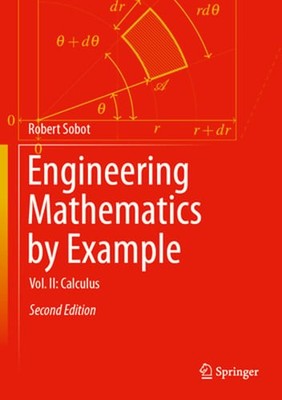 Engineering Mathematics by Example: Vol. II: Calculus by Robert Sobot: New