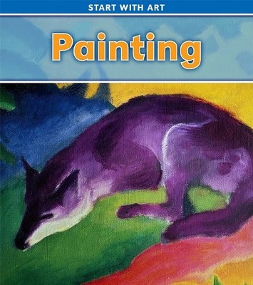Painting (Start With Art: Heinemann Read and Learn: Level K)