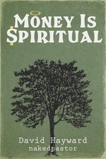 David Hayward Money Is Spiritual (Paperback) David Hayward Money Is Spiritual (Paperback)