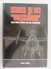 Heinkel He 162 Volksjger: Last Ditch Effort by the Luftwaffe by Muller P | 2010