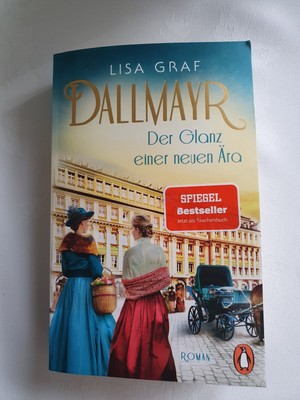 Dallmayr Der Glanz einer neuen Ära Historischer Roman Lisa Graf Hardcover