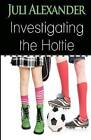 Investigating the Hottie by Juli Alexander (Paperback / softback, 2013)
