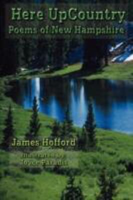 Here UpCountry: Poems of New Hampshire, Hofford, James, Very Good Book