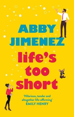 Life's Too Short, Abby Jimenez