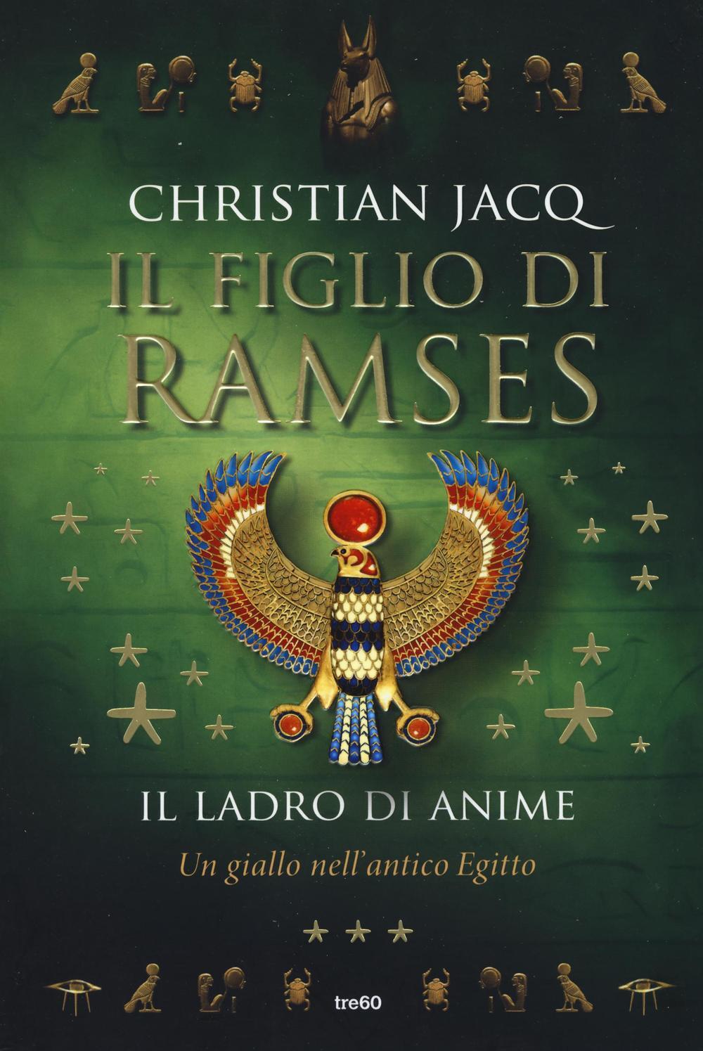 Libri Christian Jacq - Il Ladro Di Anime. Il Figlio Di Ramses