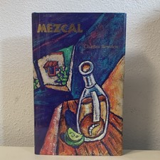 Mezcal by Charles Bowden Hardcover Signed Dust Jacket 1988 Travel English