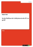 Ist Der Einfluss Der Lobbyisten In Der Eu Zu Groß? | Buch | 9783640504558