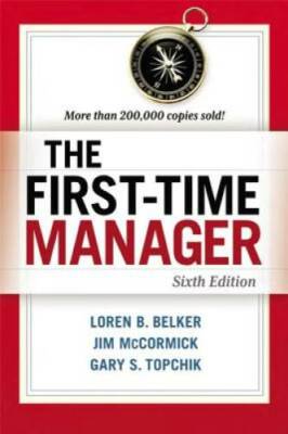 The First-Time Manager - Paperback By Belker, Loren B. - GOOD
