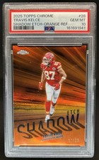 2025 Topps Chrome Travis Kelce Shadow Etch Orange Refractor SP #/25 PSA 10