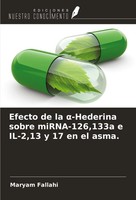 Efecto De La ¿-Hederina Sobre Mirna-126,133A E IL-2,13 Y 17 En El Asma. Fallahi