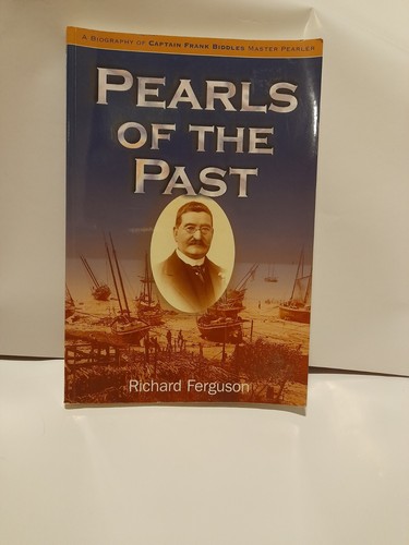 Pearls of the Past Captain Frank Biddles Book Maritime Boome WA Pearling History