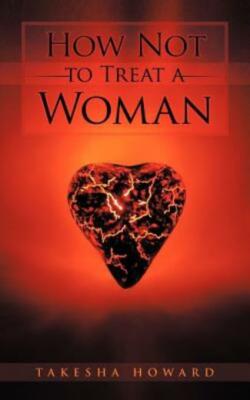 How Not To Treat A Woman