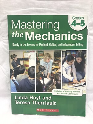 Mastering the Mechanics: Grades 4 5: Ready-to-Use Lessons for Modeled,